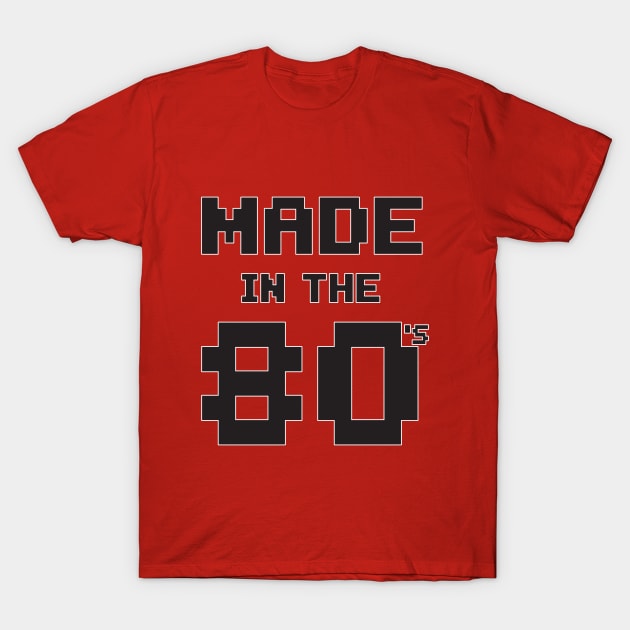 Made in the 80s T-Shirt by nektarinchen